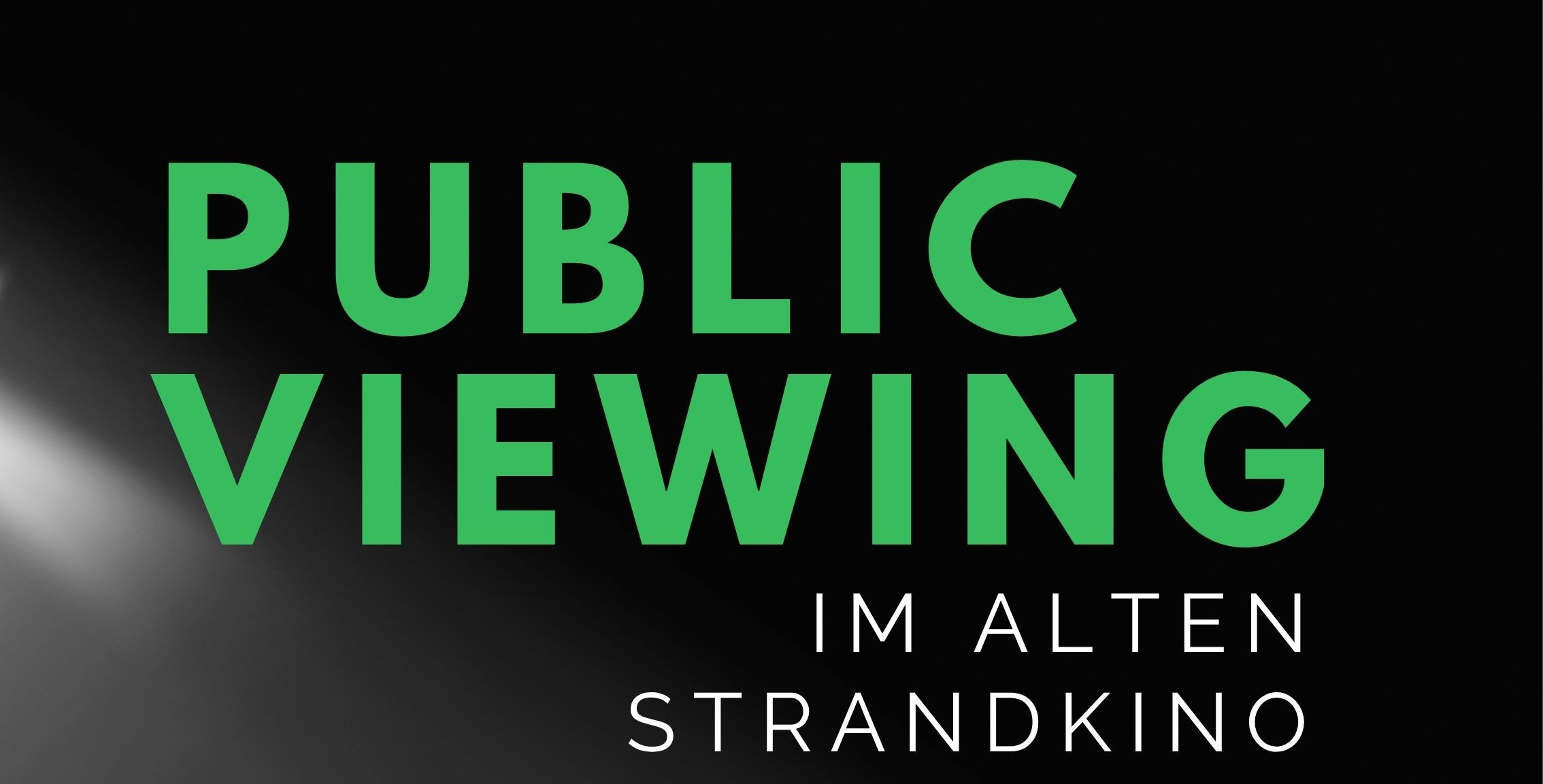 Public Viewing - im alten Strandkino